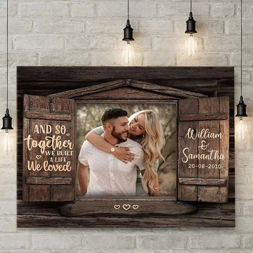 And So Together We Built A Life We Loved - Personalized Horizontal Canvas - Custom Image Upload, Wall Art Gift.