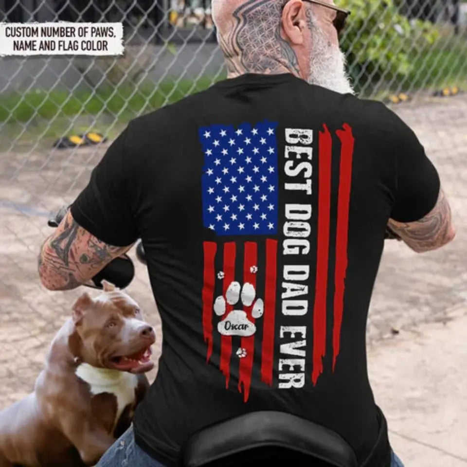 Pets Lovers - Best Dad Ever Paw American Flag Backside - Personalized Unisex T-Shirt - Hoodie - Printingjoy