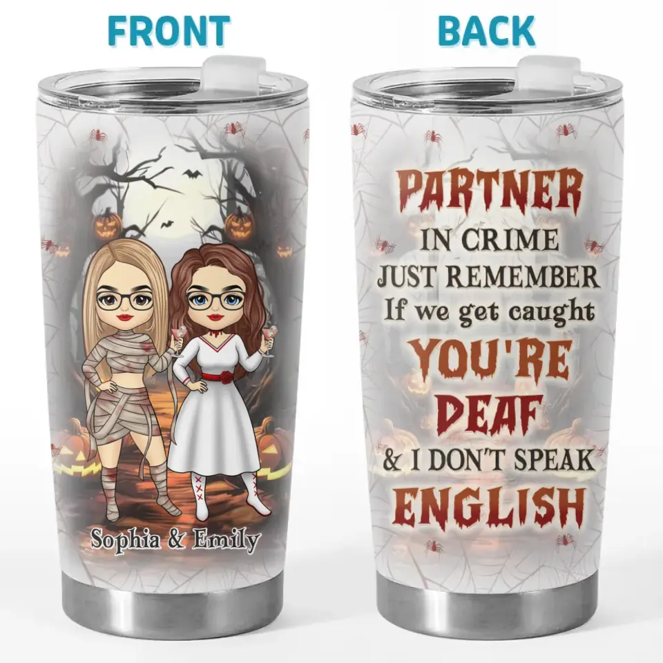 We're Not Just Friends, We're Partners In Crime - Bestie Personalized Custom Tumbler - Halloween Gift For Best Friends, BFF, Sisters Printing Joy
