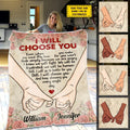 I Will Choose You Even When You Make Me Mad - Gift For Couples, Personalized Blanket Printing Joy