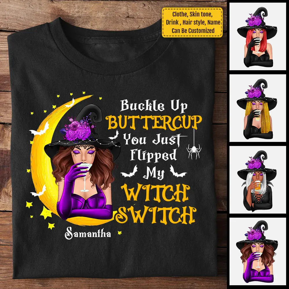 Buckle Up Buttercup You Just Flipped My Witch Switch - Personalized Unisex T-Shirt, Halloween Ideas. Printing Joy