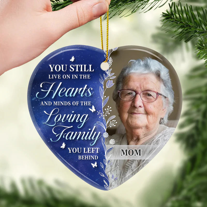 Custom Photo Memorial Ornament – “You Still Live On In Our Hearts and Minds” – Personalized Ceramic Heart Keepsake – Sympathy Gift for Family