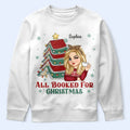 All Booked For Christmas - Personalized Sweatshirt - Printingjoy